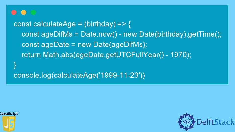 calculate-age-given-the-birth-date-in-yyyy-mm-dd-format-in-javascript-delft-stack